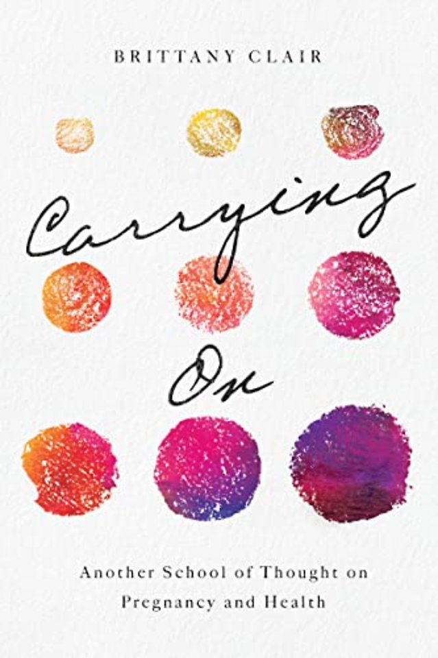 Carrying on – Another School of Thought on Pregnancy and Health