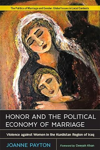 Honor and the Political Economy of Marriage – Violence Against Women in the Kurdistan Region of Iraq