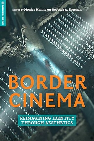 Border Cinema – Reimagining Identity Through Aesthetics
