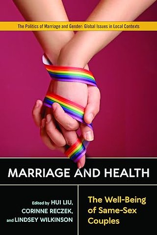 Marriage and Health – The Well–Being of Same–Sex Couples