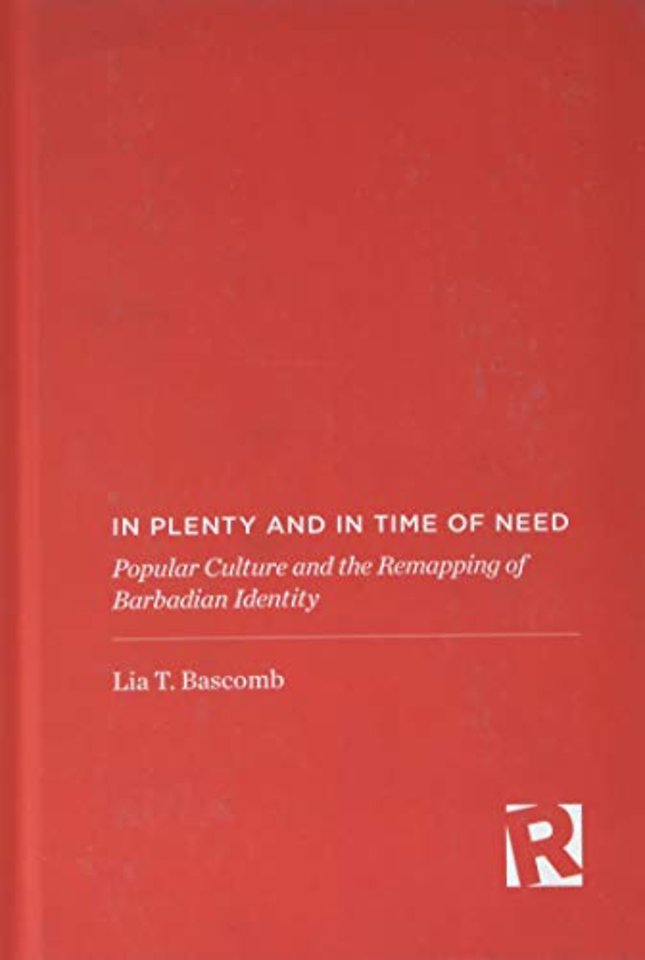 In Plenty and in Time of Need – Popular Culture and the Remapping of Barbadian Identity