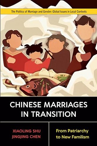 Chinese Marriages in Transition – From Patriarchy to New Familism