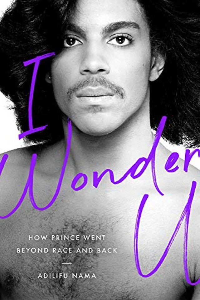 I Wonder U – How Prince Went Beyond Race and Back