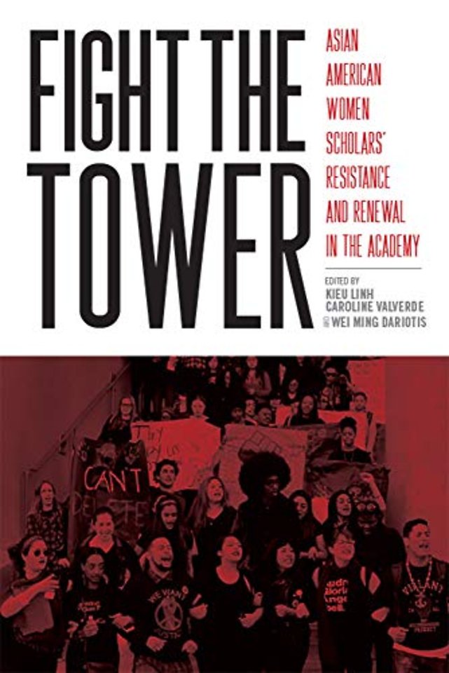 Fight the Tower – Asian American Women Scholars` Resistance and Renewal in the Academy