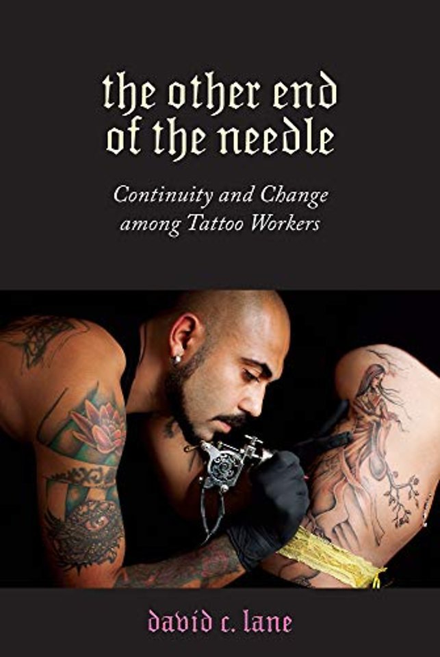 The Other End of the Needle – Continuity and Change Among Tattoo Workers