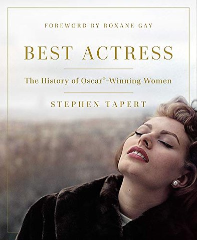 Best Actress – The History of Oscar®–Winning Women