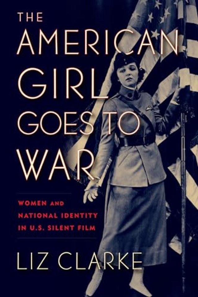 The American Girl Goes to War – Women and National Identity in U.S. Silent Film