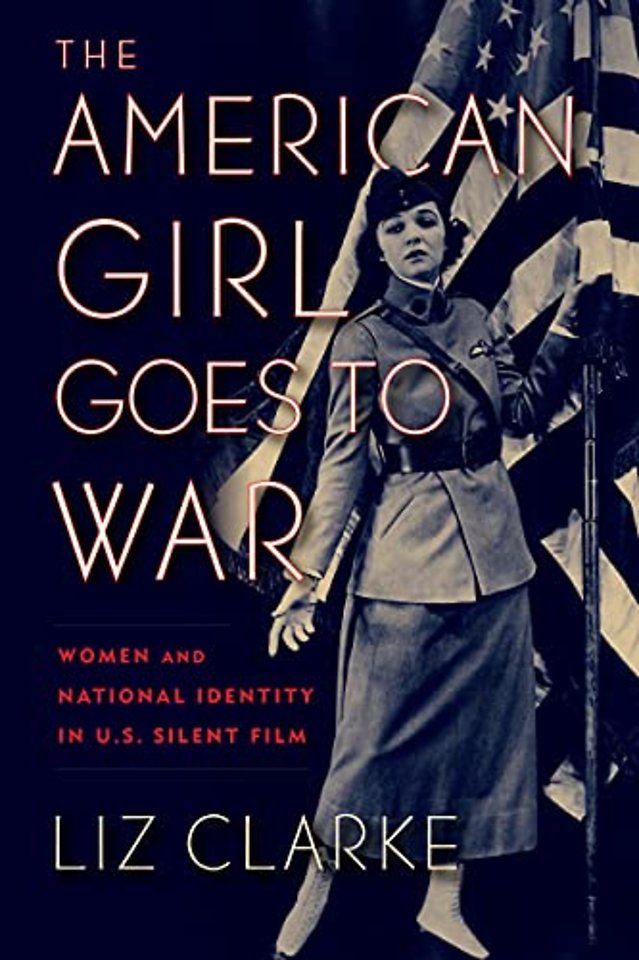 The American Girl Goes to War – Women and National Identity in U.S. Silent Film