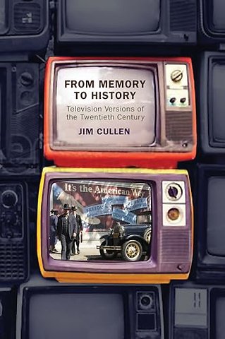 From Memory to History – Television Versions of the Twentieth Century