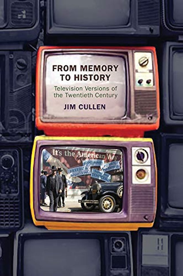 From Memory to History – Television Versions of the Twentieth Century