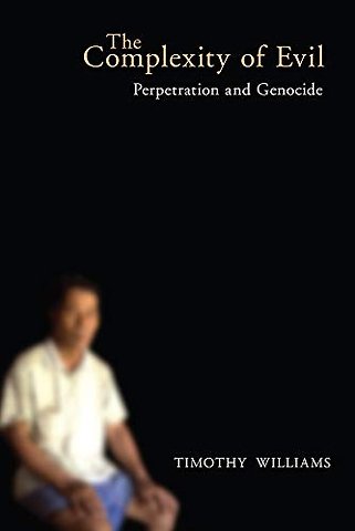 The Complexity of Evil – Perpetration and Genocide