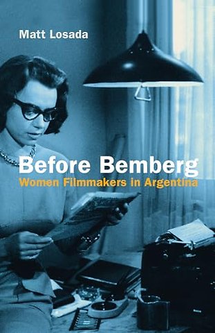 Before Bemberg – Women Filmmakers in Argentina