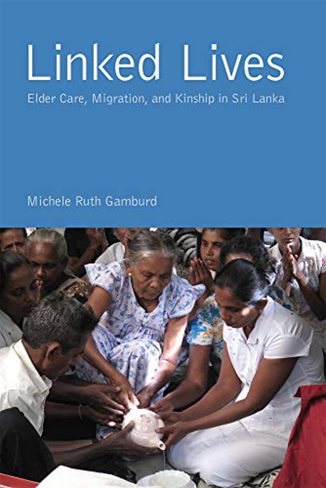Linked Lives – Elder Care, Migration, and Kinship in Sri Lanka