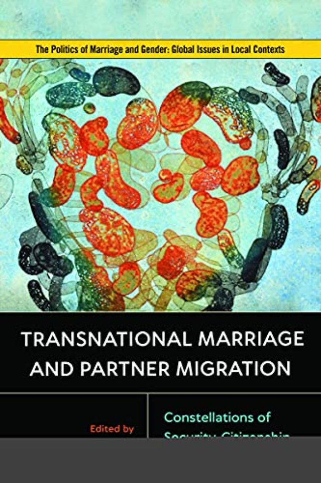 Transnational Marriage and Partner Migration – Constellations of Security, Citizenship, and Rights