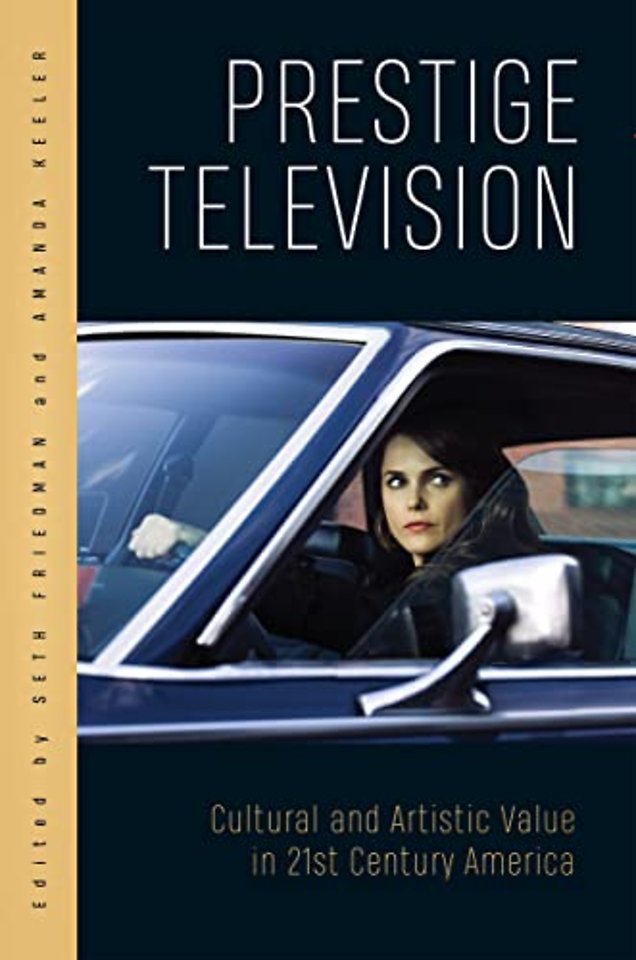Prestige Television – Cultural and Artistic Value in Twenty–First–Century America