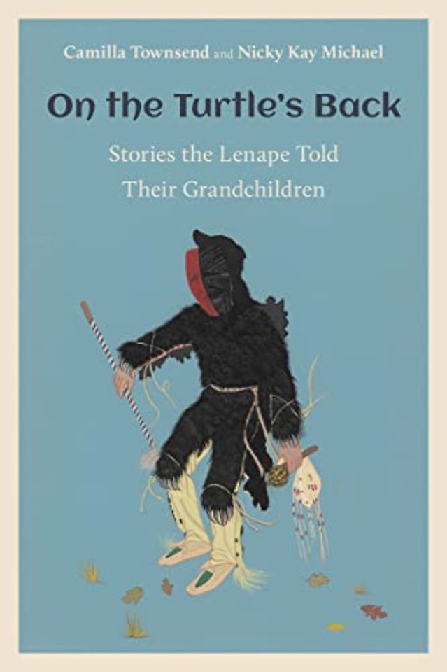 On the Turtle`s Back – Stories the Lenape Told Their Grandchildren