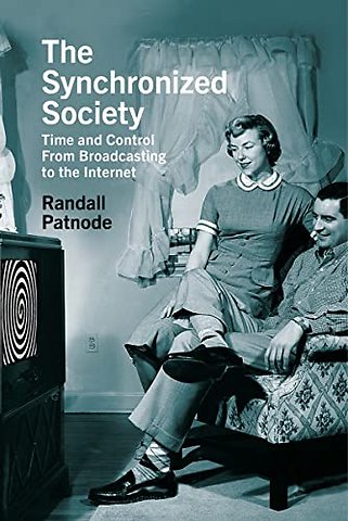 The Synchronized Society – Time and Control from Broadcasting to the Internet