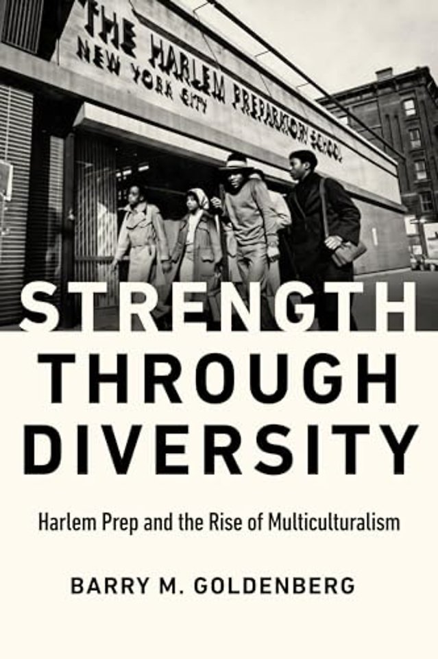 Strength through Diversity – Harlem Prep and the Rise of Multiculturalism