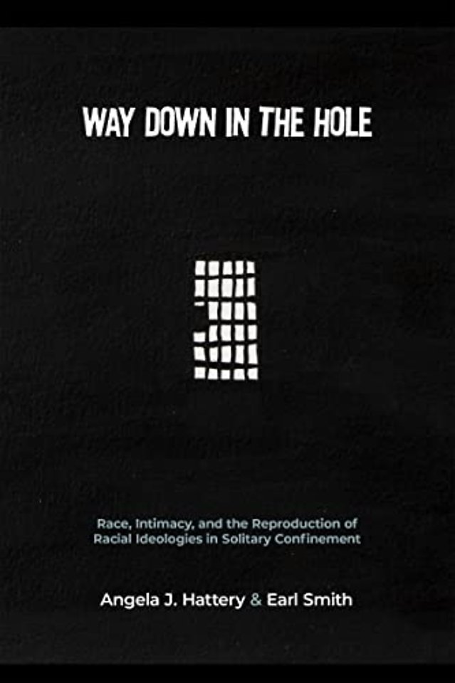Way Down in the Hole – Race, Intimacy, and the Reproduction of Racial Ideologies in Solitary Confinement