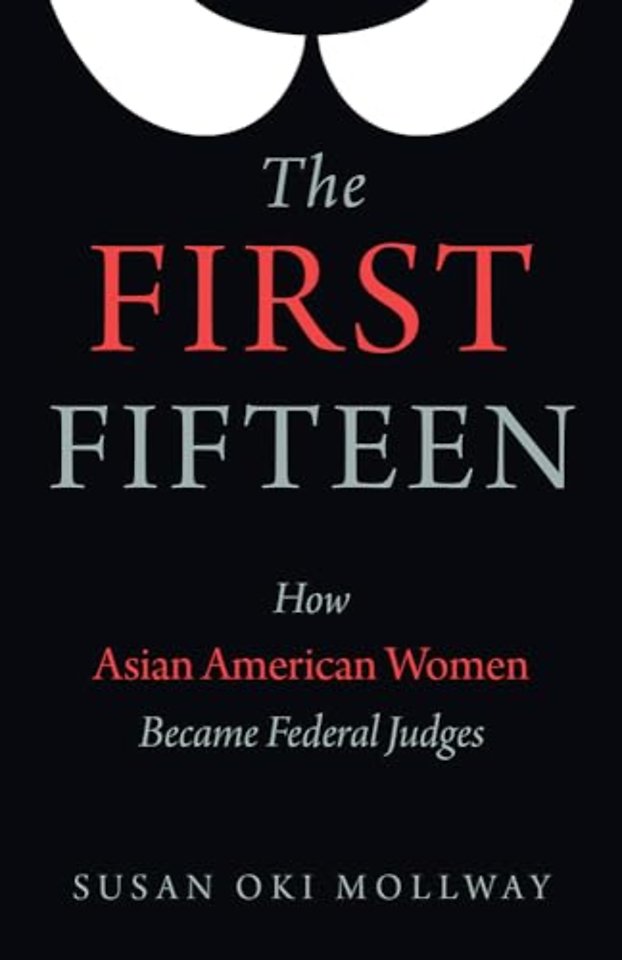The First Fifteen – How Asian American Women Became Federal Judges