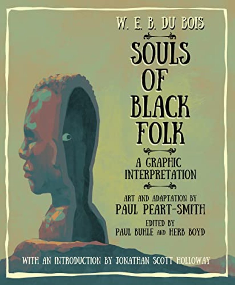 W.E.B. Du Bois Souls of Black Folk – A Graphic Interpretation