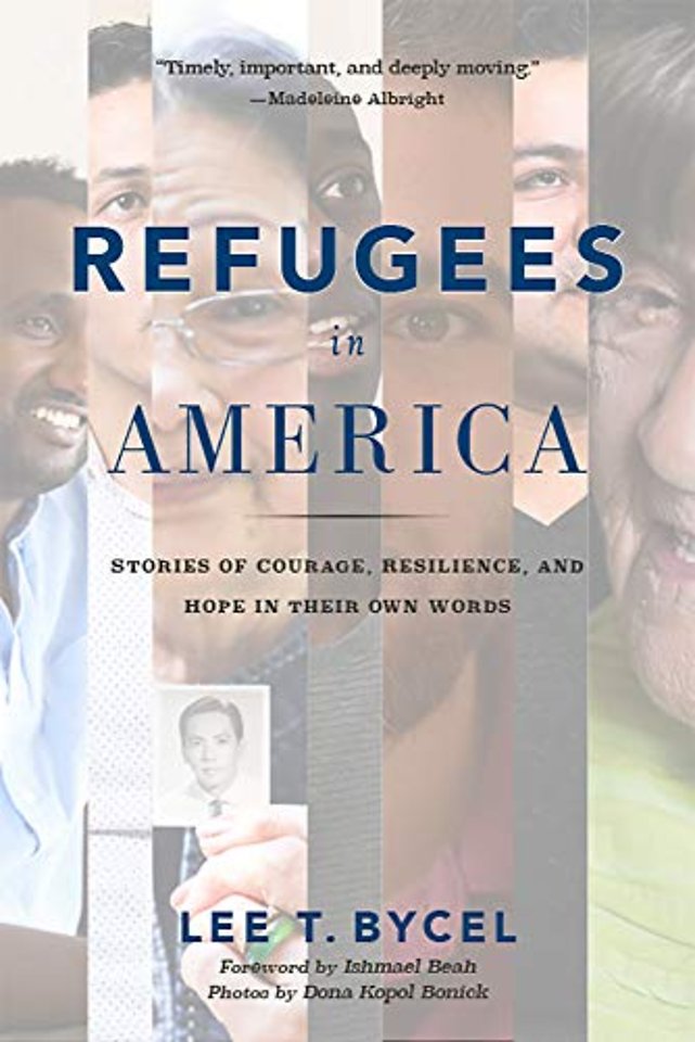 Refugees in America – Stories of Courage, Resilience, and Hope in Their Own Words