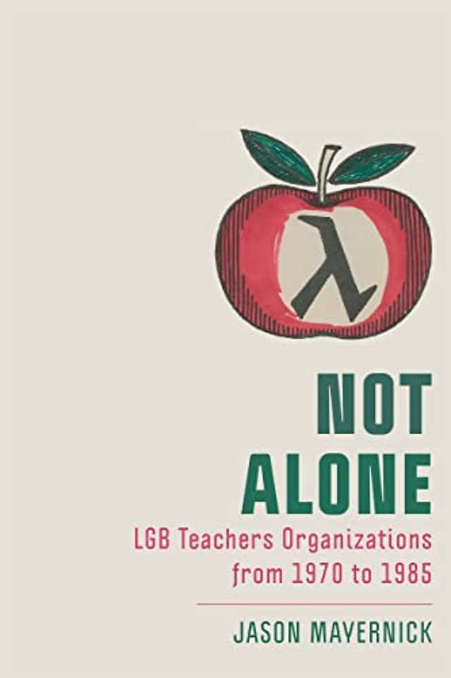 Not Alone – LGB Teachers Organizations from 1970 to 1985