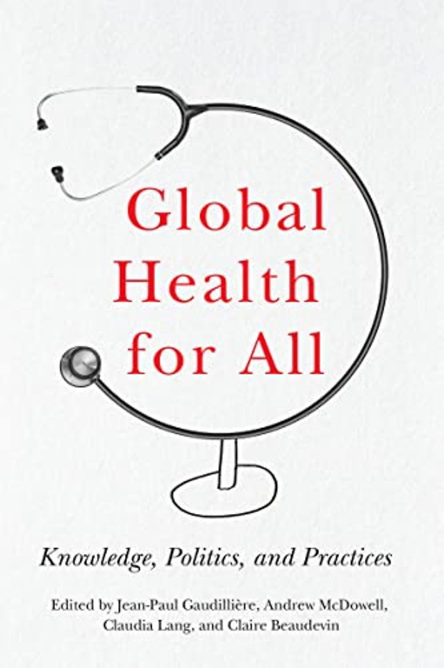 Global Health for All – Knowledge, Politics, and Practices