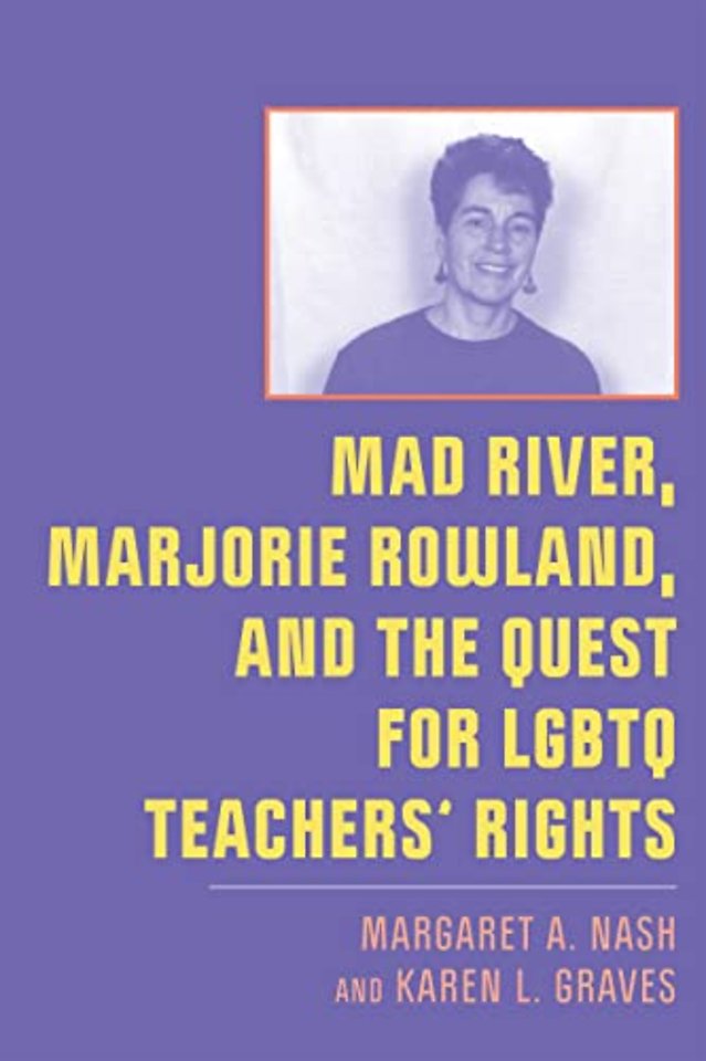 Mad River, Marjorie Rowland, and the Quest for LGBTQ Teachers` Rights