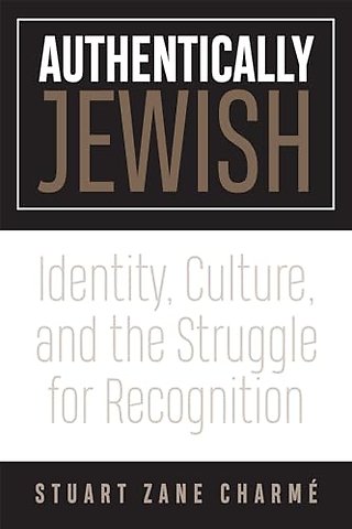 Authentically Jewish – Identity, Culture, and the Struggle for Recognition