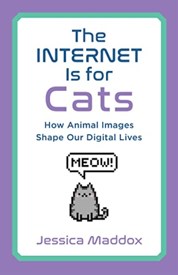 The Internet Is for Cats – How Animal Images Shape Our Digital Lives