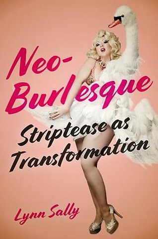 Neo–Burlesque – Striptease As Transformation