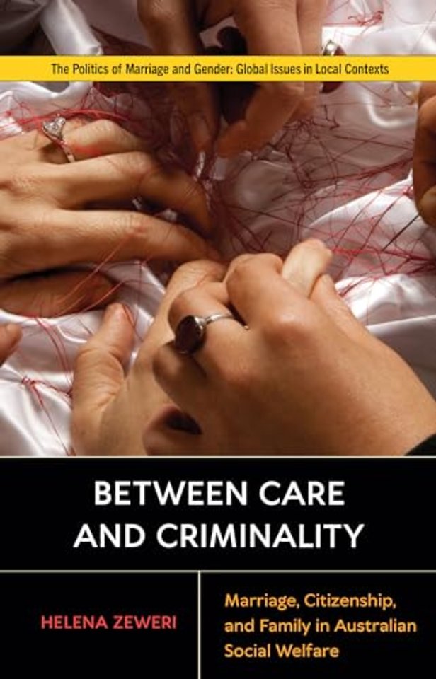 Between Care and Criminality – Marriage, Citizenship, and Family in Australian Social Welfare
