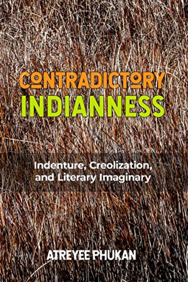 Contradictory Indianness – Indenture, Creolization, and Literary Imaginary
