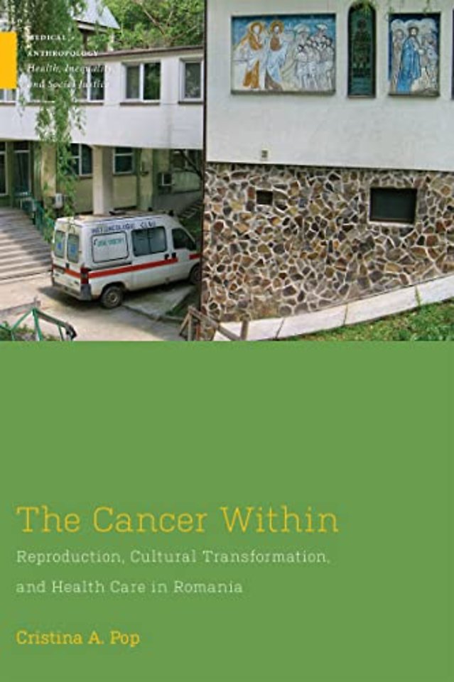 The Cancer Within – Reproduction, Cultural Transformation, and Health Care in Romania