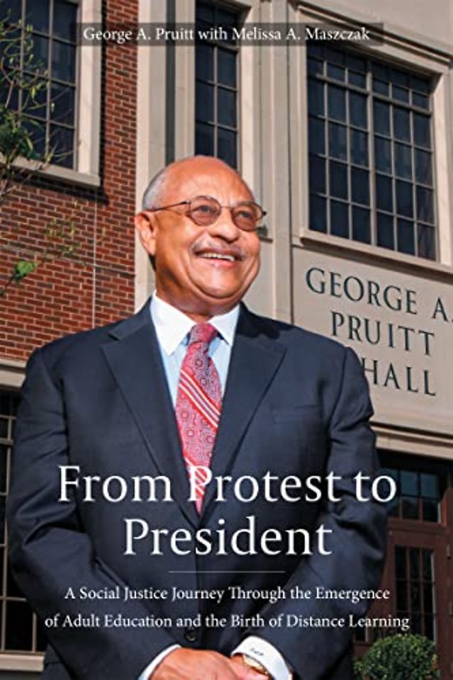 From Protest to President – A Social Justice Journey Through the Emergence of Adult Education and the Birth of Distance Learning