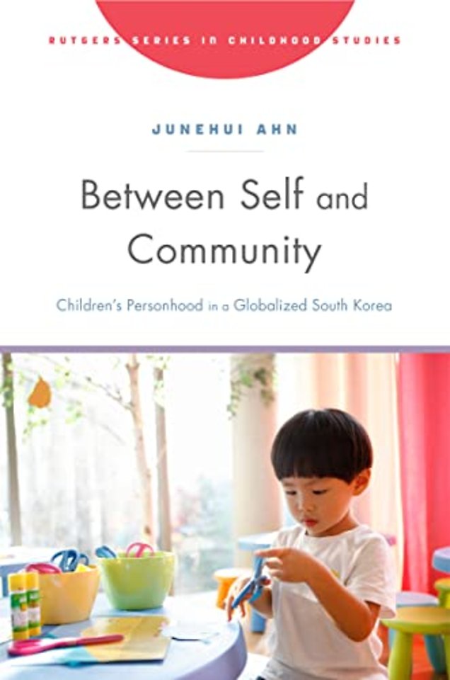 Between Self and Community – Children`s Personhood  in a Globalized South Korea