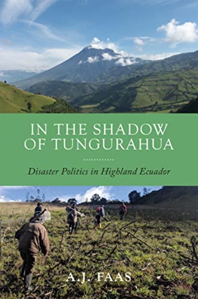 In the Shadow of Tungurahua – Disaster Politics in Highland Ecuador