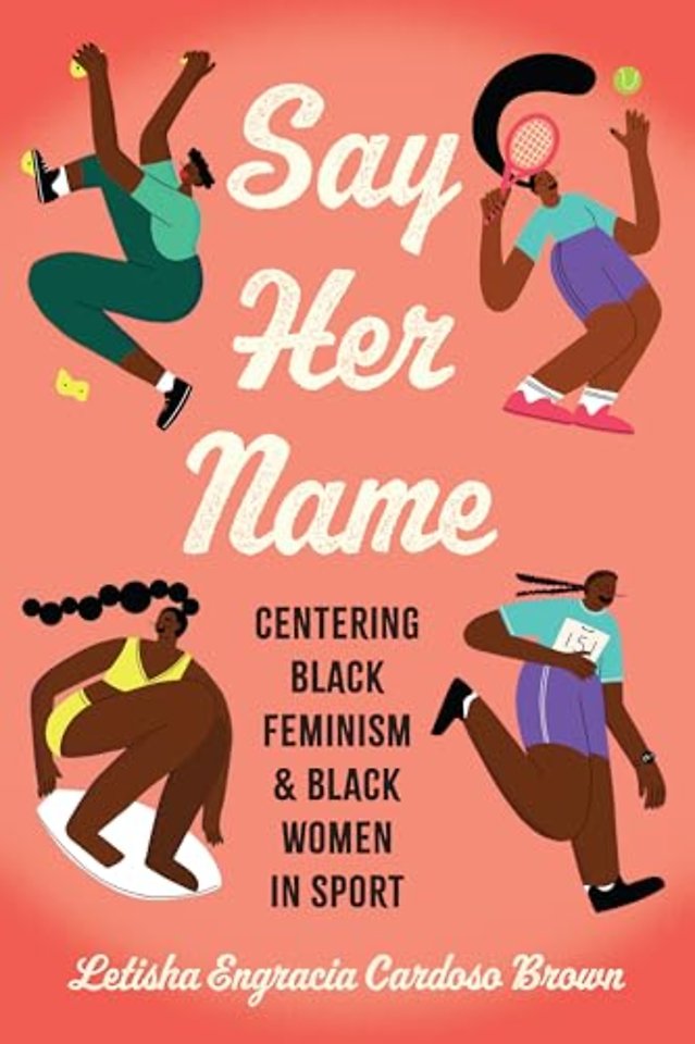 Say Her Name – Centering Black Feminism and Black Women in Sport