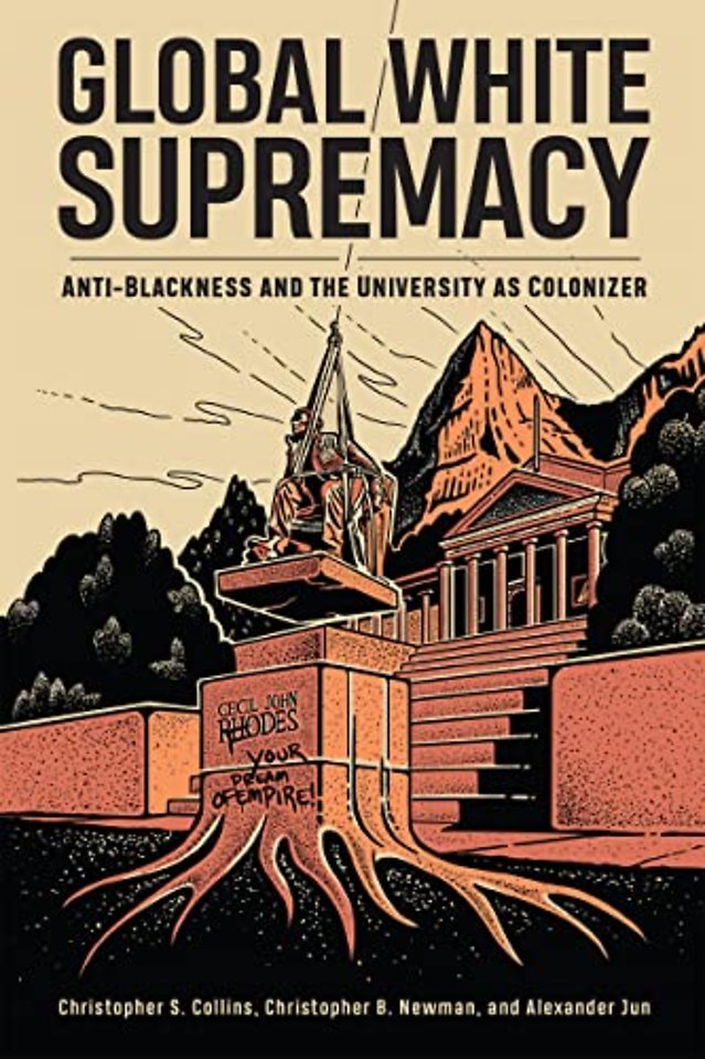 Global White Supremacy – Anti–Blackness and the University as Colonizer