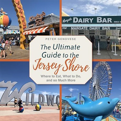 The Ultimate Guide to the Jersey Shore – Where to Eat, What to Do, and So Much More