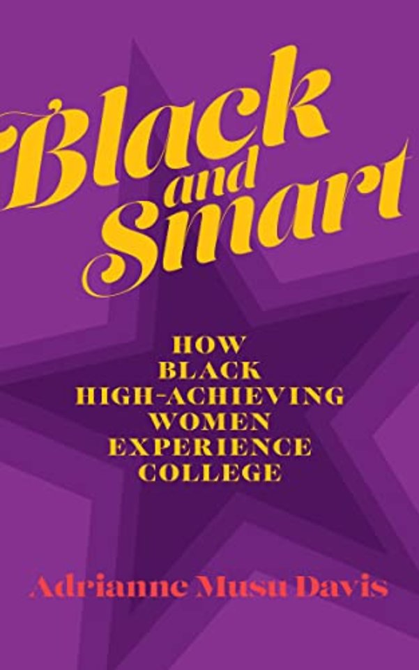 Black and Smart – How Black High–Achieving Women Experience College