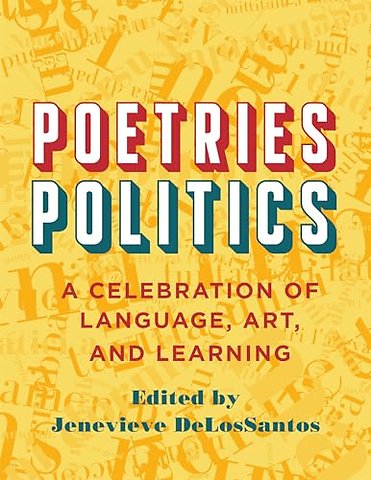Poetries – Politics – A Celebration of Language, Art, and Learning
