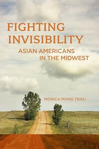Fighting Invisibility – Asian Americans in the Midwest