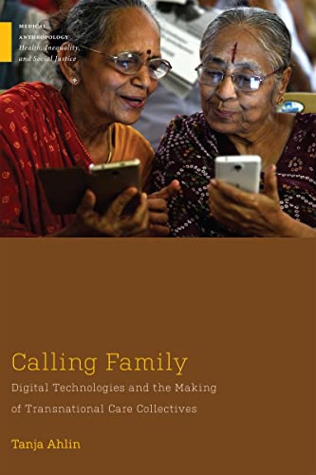 Calling Family – Digital Technologies and the Making of Transnational Care Collectives
