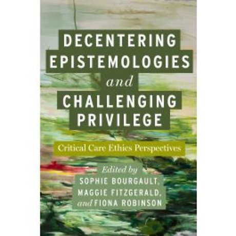 Decentering Epistemologies and Challenging Privilege