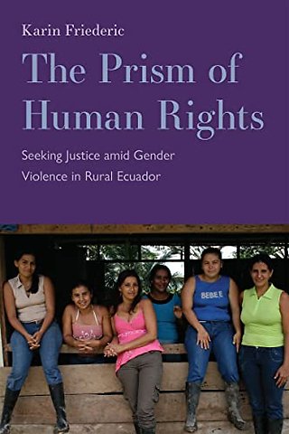 The Prism of Human Rights – Seeking Justice Amid Gender Violence in Rural Ecuador