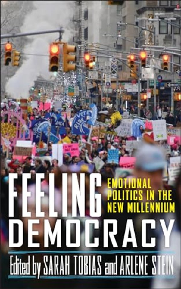 Feeling Democracy – Emotional Politics in the New Millennium