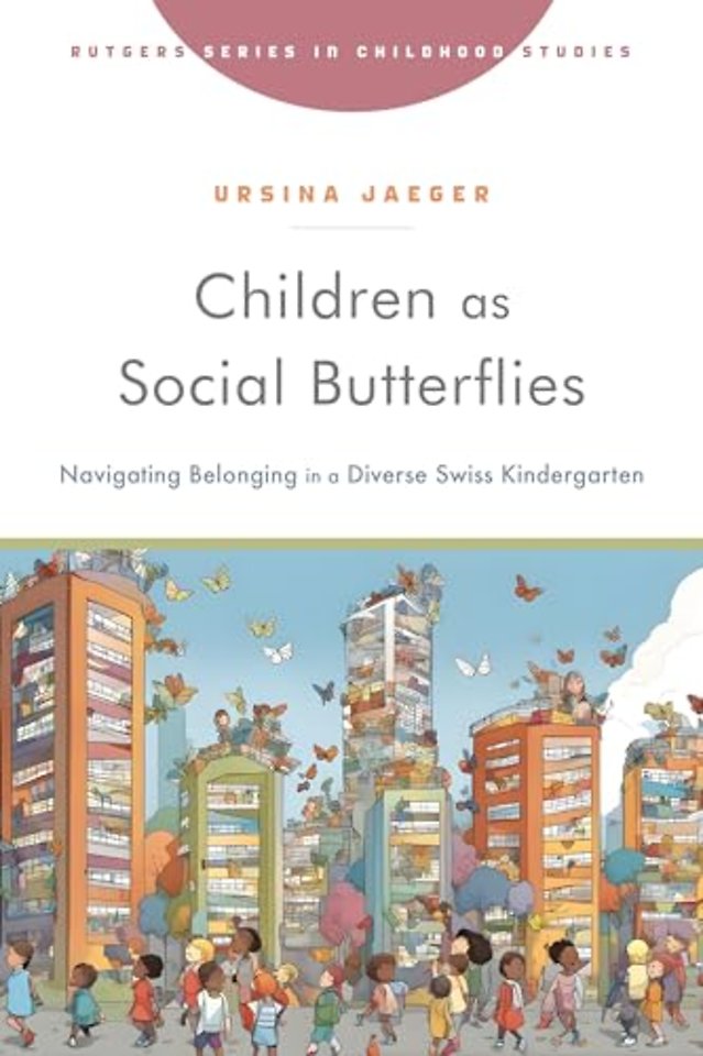 Children As Social Butterflies – Navigating Belonging in a Diverse Swiss Kindergarten