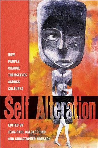 Self–Alteration – How People Change Themselves Across Cultures